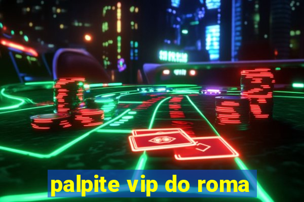 palpite vip do roma